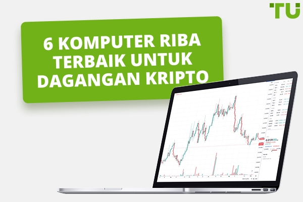 6 Komputer Riba Terbaik Untuk Dagangan kripto pada 2025