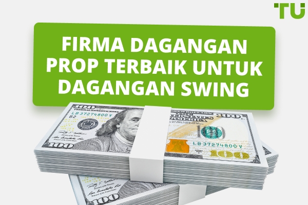 Firma Prop Terbaik Untuk Dagangan Swing