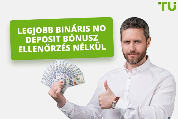 Legjobb bináris No Deposit Bonus Ellenőrzés nélkül 2025-ben