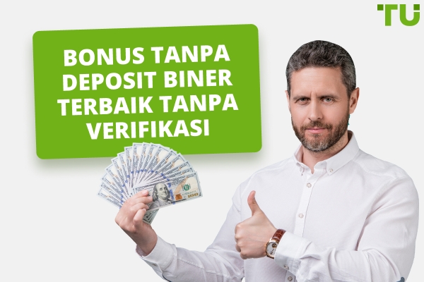 Bonus Tanpa Deposit Biner Terbaik Tanpa Verifikasi Pada Tahun 2025