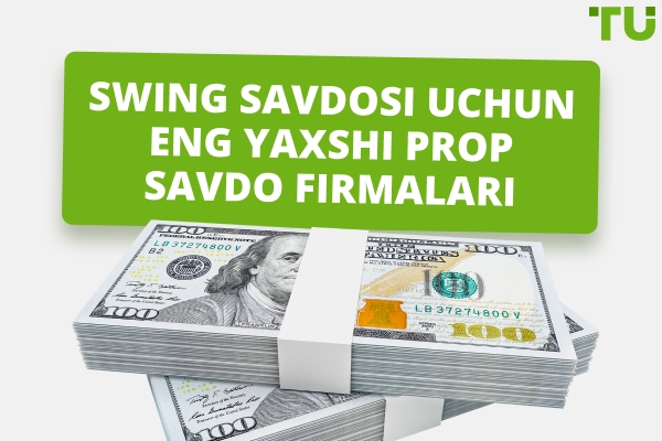 Swing savdosi uchun eng yaxshi prop firmalari