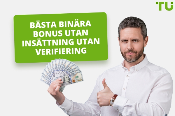 Bästa binära bonus utan insättning utan verifiering 2025