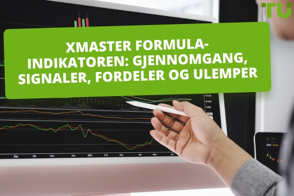Indikatoren Xmaster Formula: Gjennomgang, signaler, fordeler og ulemper
