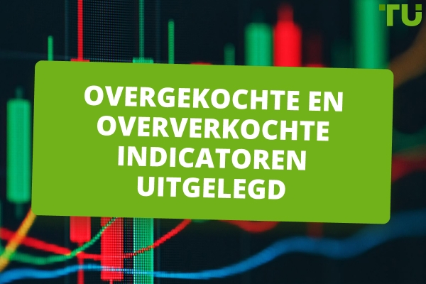 Uitleg van Overbought en Oversold Indicatoren