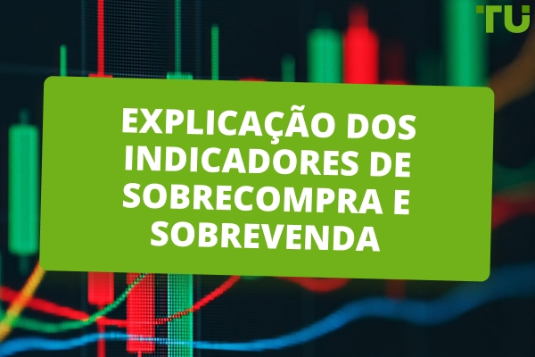 Explicação dos indicadores de sobrecompra e sobrevenda