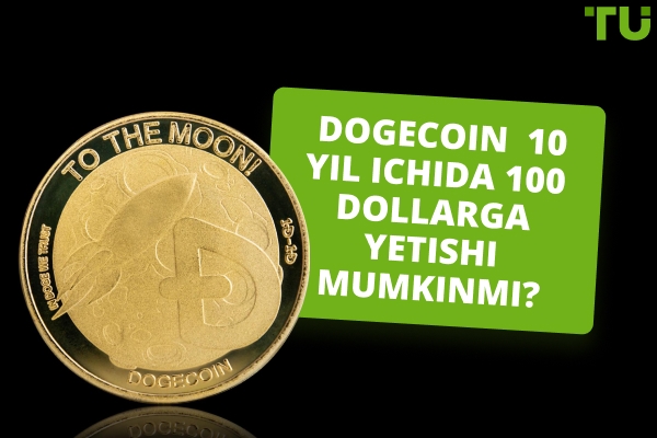 Dogecoin ( DOGE ) 10 yil ichida 100 dollarga yetishi mumkinmi?
