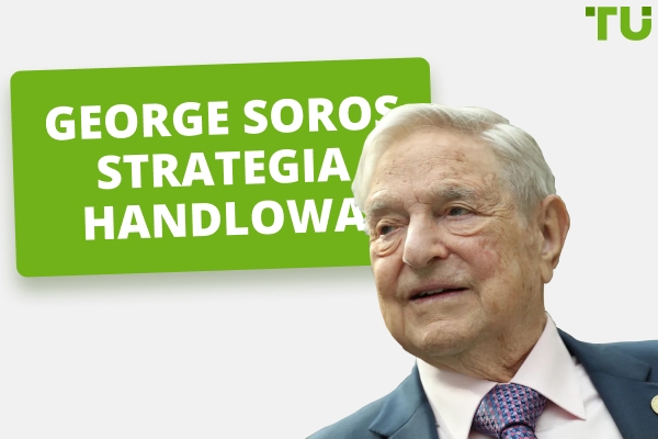 George Soros Strategia handlowa i filozofia inwestowania