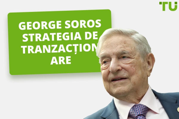George Soros Strategia de tranzacționare și filosofia investițională