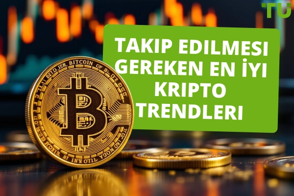 Takip Edilecek En İyi Kripto Trendleri