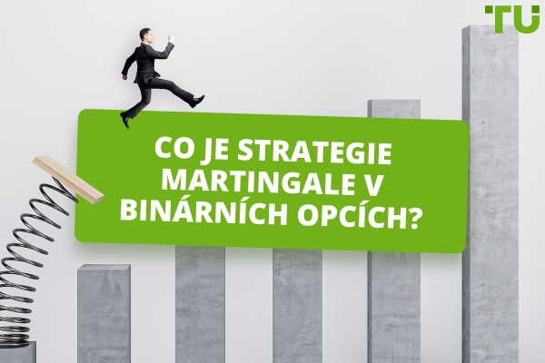 Jak funguje strategie Martingale v binárních opcích?
