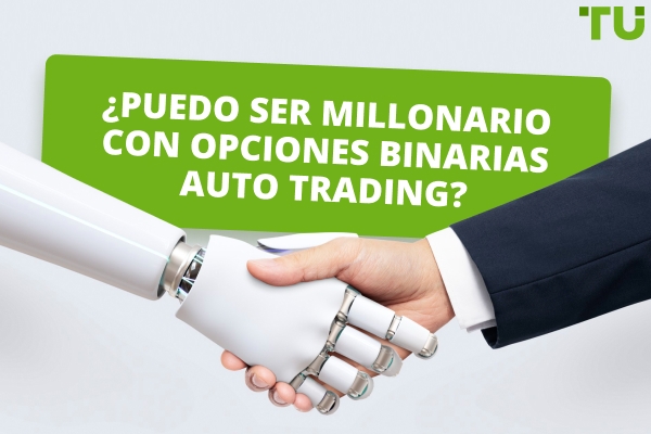 ¿Puedo ser millonario con opciones binarias Auto Trading?