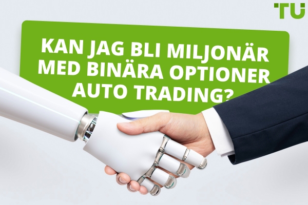 Kan jag bli miljonär med binära optioner Auto Trading?