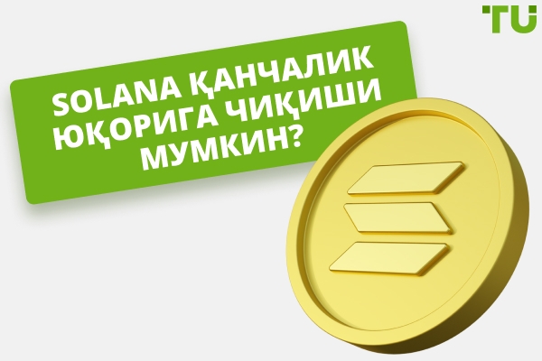 Solana qanchalik baland ko'tarilishi mumkin? SOL $ 1,000 yoki $ 10,000 ga etadimi?