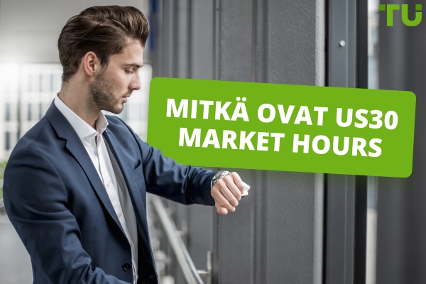 Mitkä ovat US30-markkinoiden aukioloajat