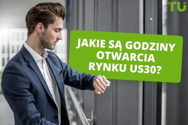 Jakie są godziny otwarcia rynku US30