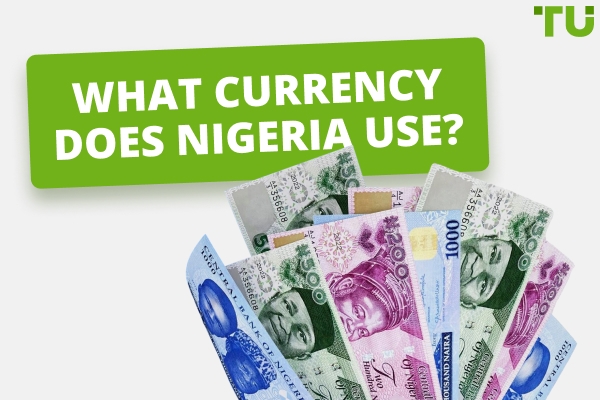 What Currency Does Nigeria Use? Full Guide