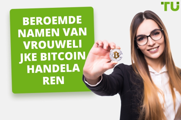 Namen van vrouwelijke Bitcoin Handelaren die je zou moeten volgen