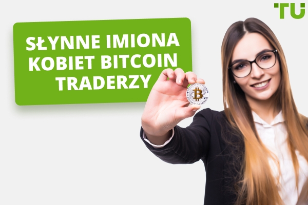 Nazwiska kobiet Bitcoin Traderzy, których powinieneś śledzić