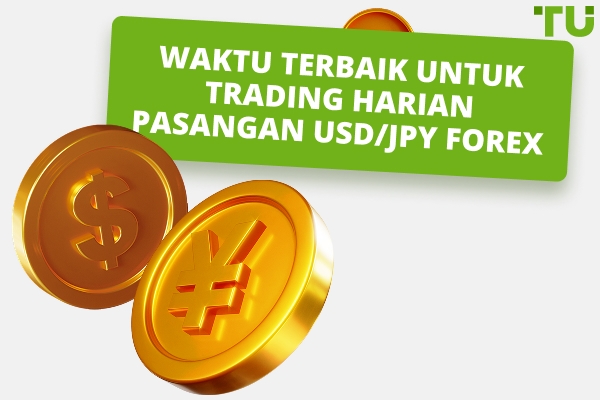 Kapan Waktu Terbaik Untuk Berdagang USD/JPY?