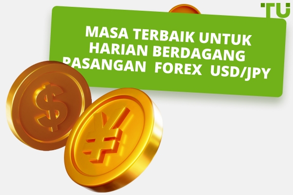 Apakah Masa Terbaik Untuk Berdagang USD / JPY ?