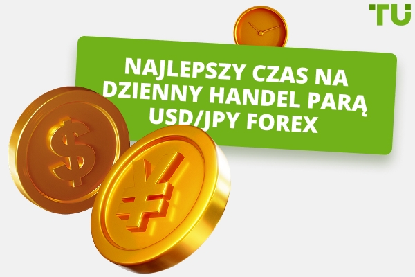 Jaki jest najlepszy czas na handel USD/JPY?