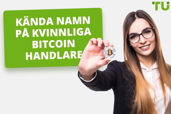 Namn på kvinnliga Bitcoin handlare som du bör följa