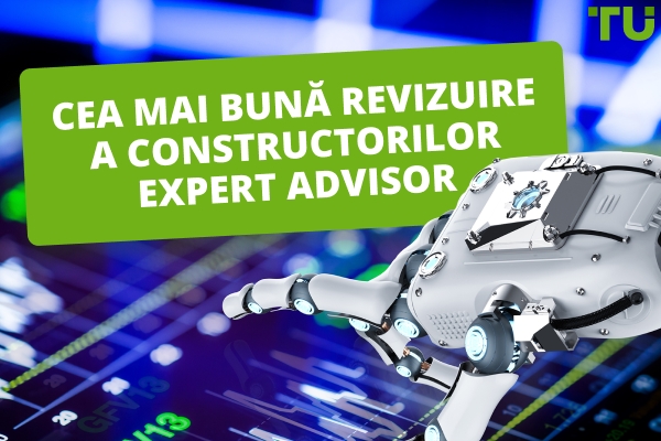 Cei mai buni Expert Advisor (EA) constructori în 2025