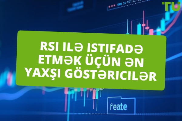 RSI ilə istifadə etmək üçün ən yaxşı göstəricilər