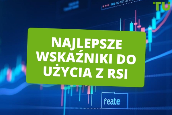 Najlepsze wskaźniki do użycia z RSI