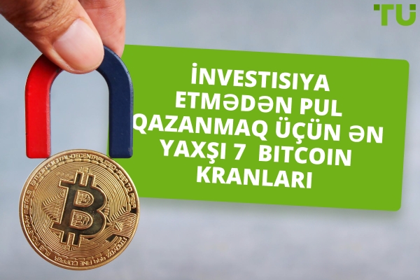 İnvestisiya etmədən pul qazanmaq üçün ən yaxşı 7 Bitcoin kranları