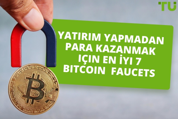Yatırım Yapmadan Para Kazanmak için En İyi 7 Bitcoin Faucets