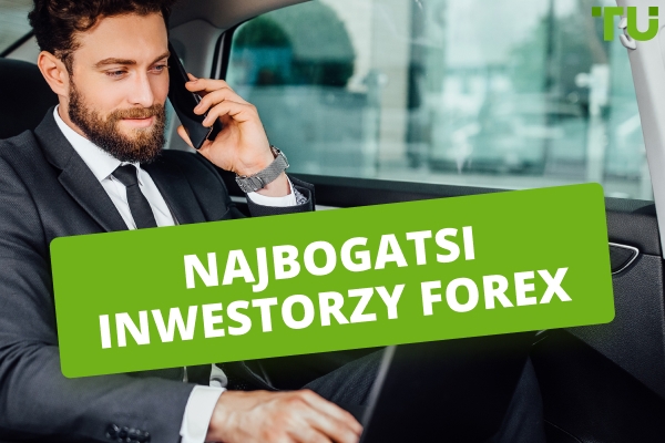 Najbogatsi traderzy Forex - Sekrety tradingu i historie z życia wzięte