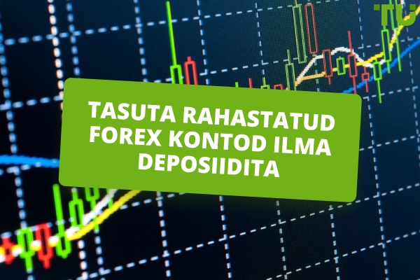 Parimad tasuta rahastatud Forex kontod ilma sissemakseta