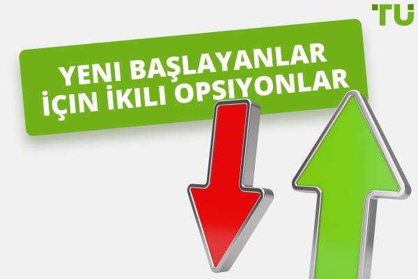 Yeni Başlayanlar İçin İkili Opsiyonlar – İkili Ticaret Rehberi