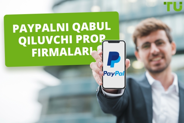Paypal qabul qiluvchi prop firmalari - Traders Union
