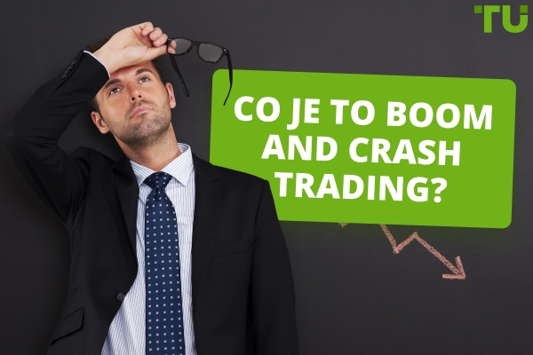 Co je Boom a Crash Trading?