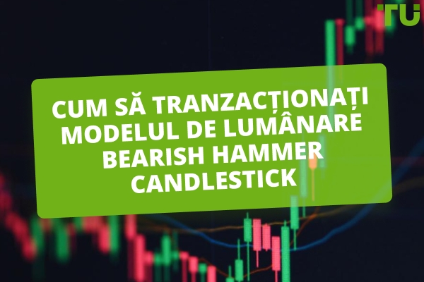  Bearish Hammer Strategia de tranzacționare - Traders Union