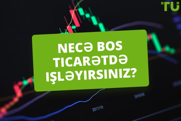 Forex Ticarətində Strukturun Qırılması (BOS) Nədir?