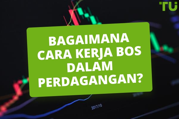 Apa Itu Break Of Structure (BOS) Dalam Forex Trading?