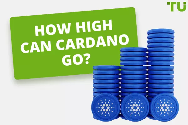 How High Can Cardano Go? Will ADA Reach $10 or $100?