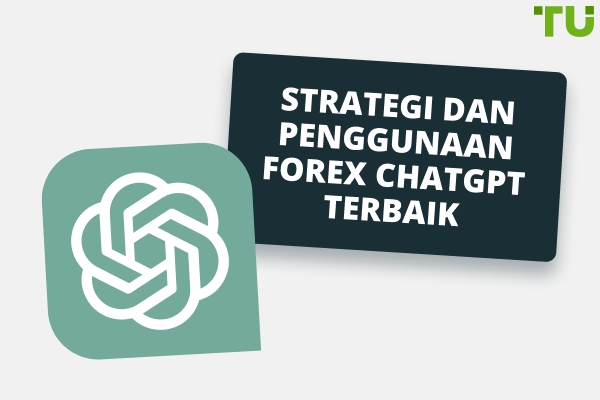 Bagaimana untuk menggunakan ChatGPT dalam perdagangan Forex