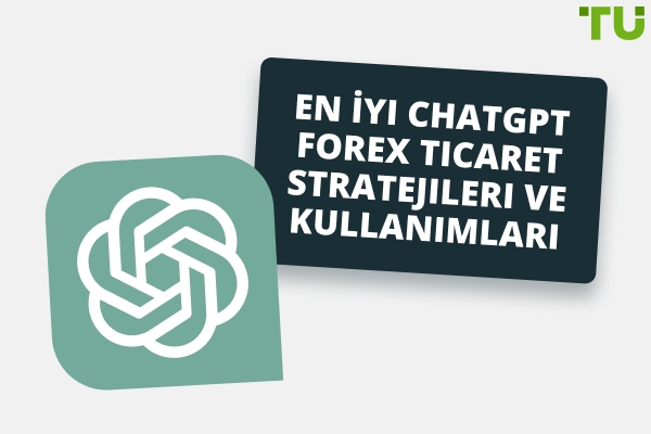 Forex ticaretinde ChatGPT nasıl kullanılır?