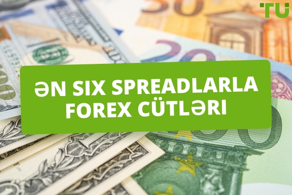 Ən Sıx Spreadlarla Forex Cütləri
