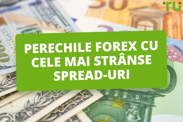 Forex Perechile cu cele mai strânse spread-uri