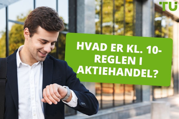 Forståelse af kl. 10-reglen i aktiehandel