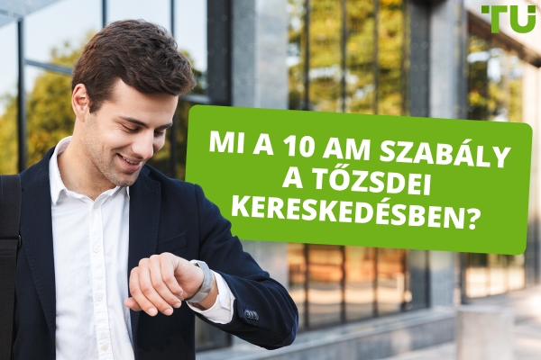 A 10 AM szabály megértése a tőzsdei kereskedésben
