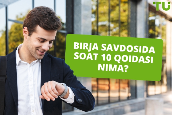 Birja savdosida 10:00 qoidasini tushunish