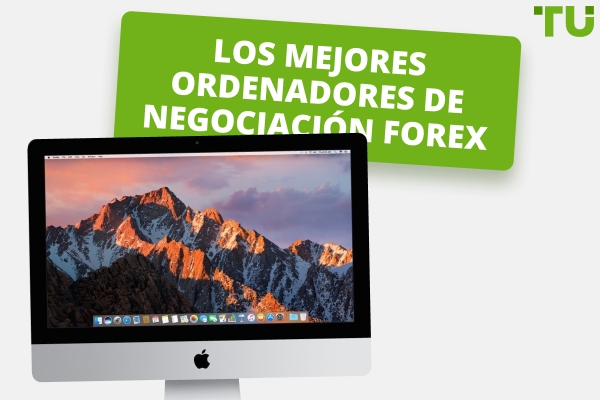 5 Mejores Forex Ordenadores para operar en 2025