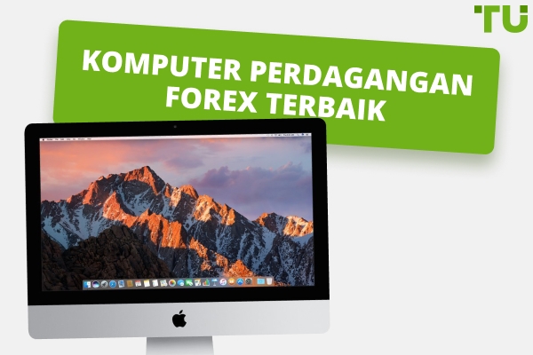 5 Komputer Trading Forex Terbaik di Tahun 2025