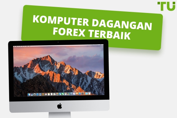 5 Komputer Dagangan Forex Terbaik pada 2025